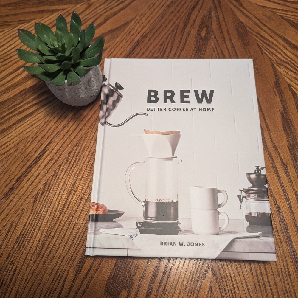 Hardcover BREW Better Coffee at Home Book Coffee Table Book Recipe Cookbook
